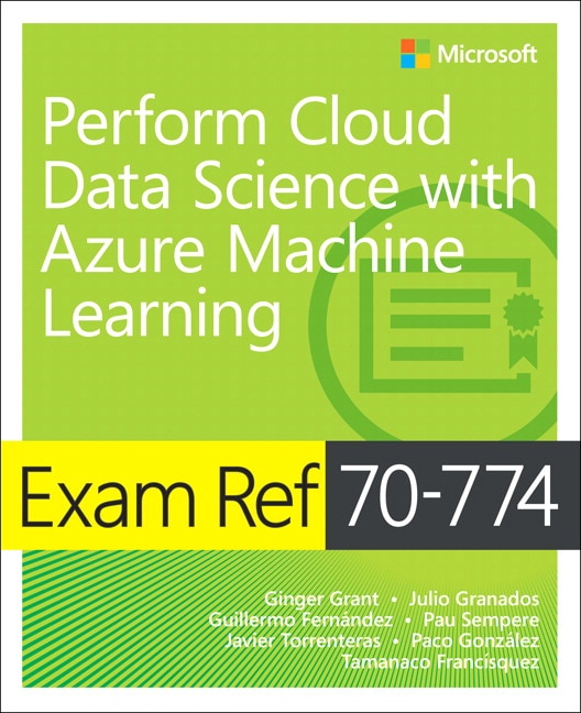Couverture_Exam Ref 70-774 Perform Cloud Data Science With Azure Machine Learning