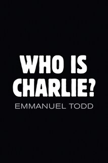Couverture_Who is Charlie?: Xenophobia and the New Middle Class