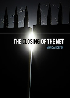 Front cover_The Closing of the Net