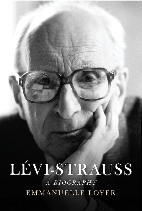 Lévi-Strauss: A Biography