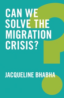 Front cover_Can We Solve the Migration Crisis?