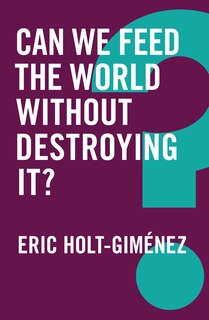 Front cover_Can We Feed the World Without Destroying It?
