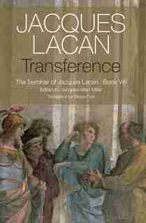 Transference: The Seminar of Jacques Lacan, Book VIII by Jacques Lacan