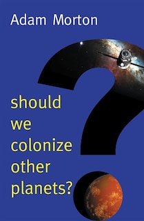Front cover_Should We Colonize Other Planets?