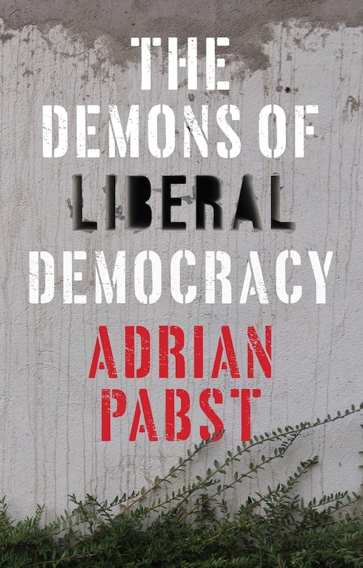 Front cover_The Demons of Liberal Democracy