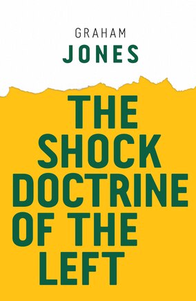 The Shock Doctrine of the Left