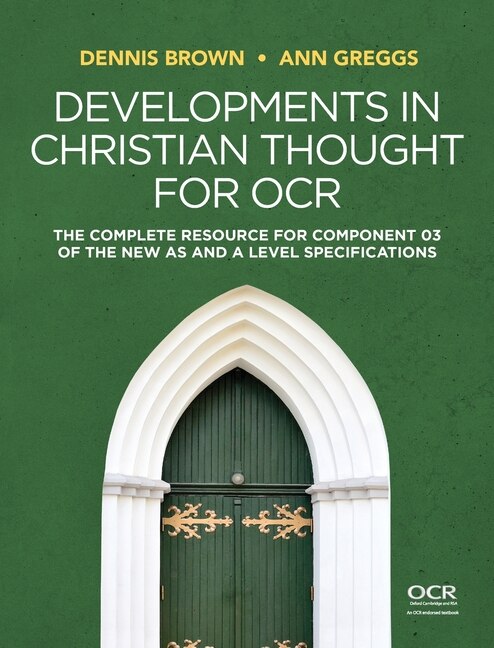 Developments In Christian Thought For Ocr: The Complete Resource For Component 03 Of The New As And A Level Specification