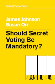 Front cover_Should Secret Voting Be Mandatory?