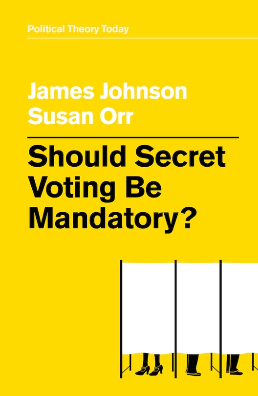 Front cover_Should Secret Voting Be Mandatory?