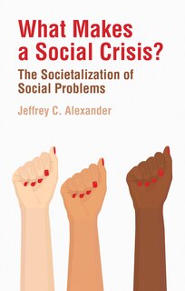 Front cover_What Makes a Social Crisis?