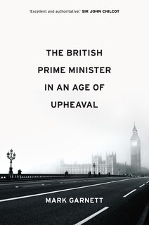 Couverture_The British Prime Minister In An Age Of Upheaval