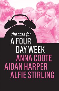 Front cover_The Case For A Four Day Week