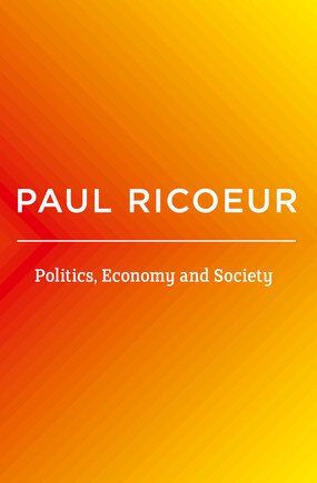 Politics, Economy, And Society: Writings And Lectures, Volume 4