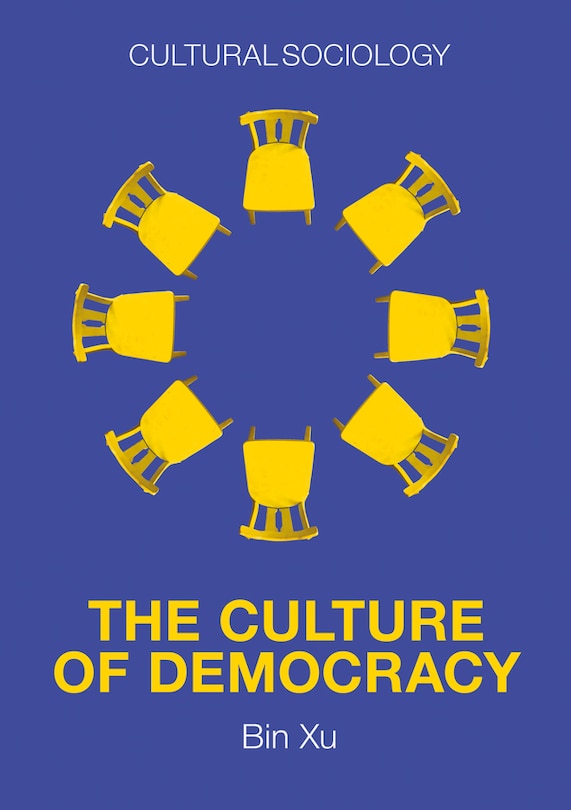 The Culture of Democracy: A Sociological Approach to Civil Society