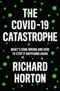Front cover_The COVID-19 Catastrophe