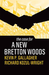 Front cover_The Case For A New Bretton Woods