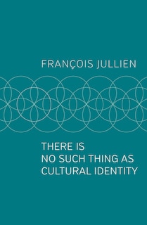 Front cover_There Is No Such Thing As Cultural Identity