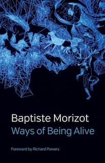 Front cover_Ways Of Being Alive