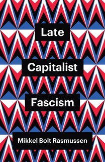 Couverture_Late Capitalist Fascism