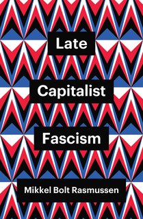 Couverture_Late Capitalist Fascism