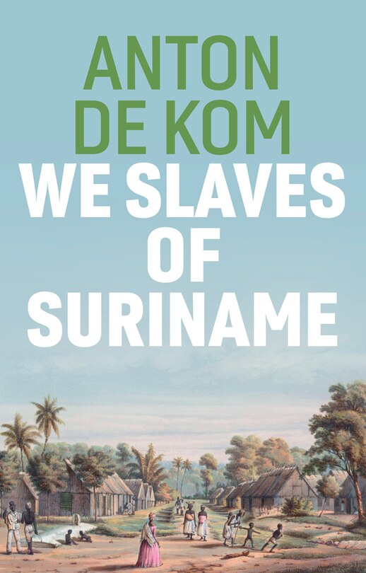Front cover_We Slaves Of Suriname