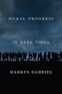 Front cover_Moral Progress in Dark Times