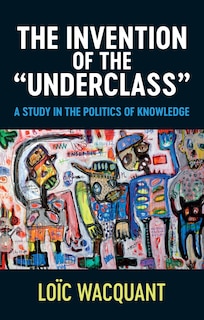 Front cover_The Invention Of The 'underclass'