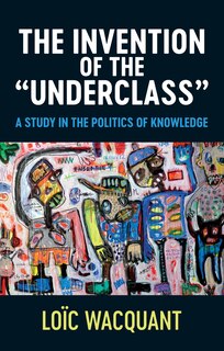 Front cover_The Invention Of The 'underclass'
