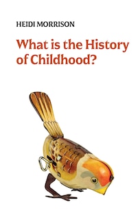 Couverture_What is the History of Childhood?