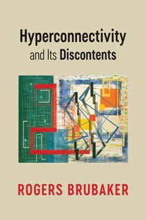 Couverture_Hyperconnectivity and Its Discontents