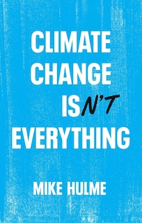 Front cover_Climate Change isn't Everything