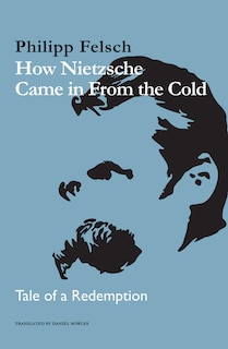 Couverture_How Nietzsche Came in From the Cold