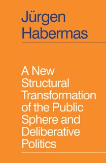 Front cover_A New Structural Transformation of the Public Sphere and Deliberative Politics