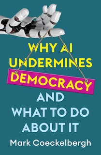 Couverture_Why AI Undermines Democracy and What To Do About It