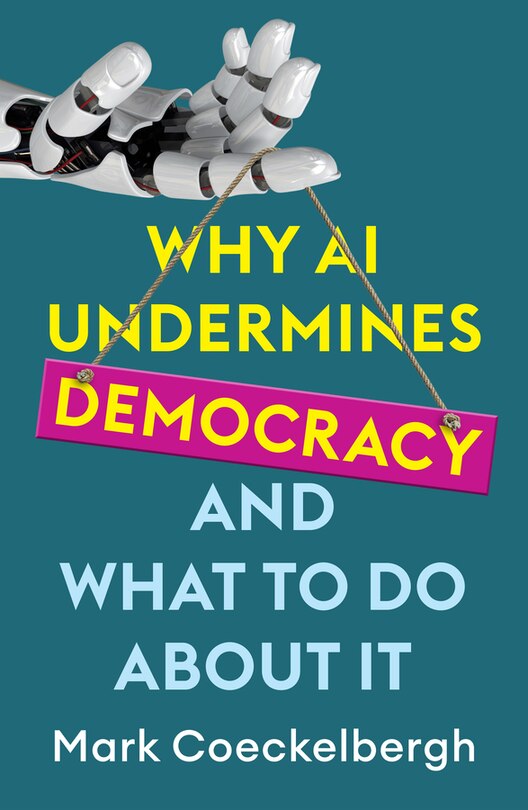 Front cover_Why AI Undermines Democracy and What To Do About It