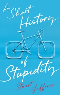 Couverture_A Short History of Stupidity