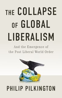 Front cover_The Collapse of Global Liberalism