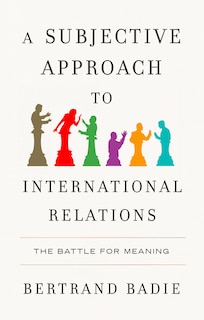 Front cover_A Subjective Approach to International Relations