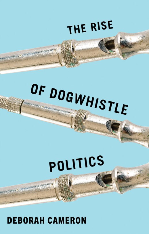 Front cover_The Rise of Dogwhistle Politics