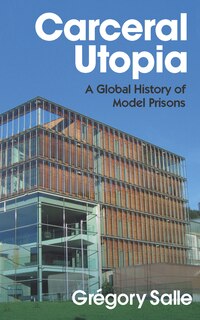 Couverture_Carceral Utopia