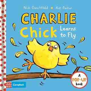 Charlie Chick Learns To Fly: A Pop-up Book de Nick Denchfield