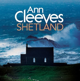 Front cover_Ann Cleeves' Shetland