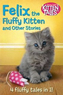 Front cover_Felix The Fluffy Kitten And Other Stories
