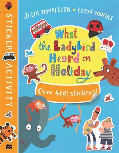 Front cover_What The Ladybird Heard On Holiday: Sticker Activity Book