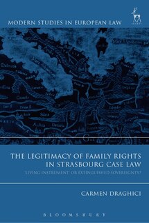 Front cover_The Legitimacy of Family Rights in Strasbourg Case Law