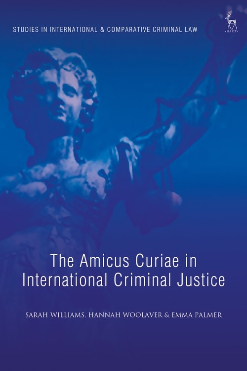 Front cover_The Amicus Curiae In International Criminal Justice