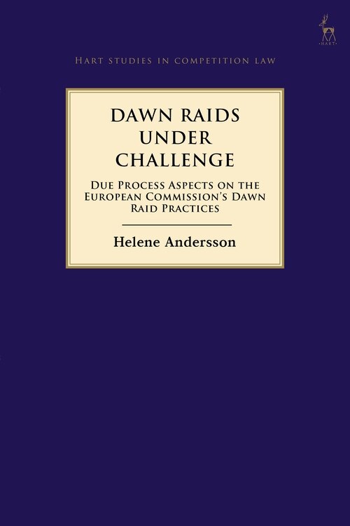 Dawn Raids Under Challenge: Due Process Aspects On The European Commission's Dawn Raid Practices