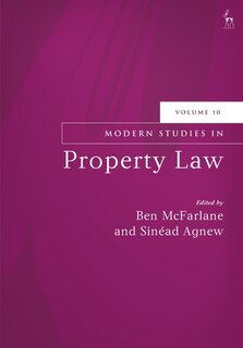 Modern Studies In Property Law, Volume 10