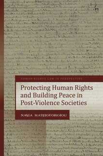 Front cover_Protecting Human Rights And Building Peace In Post-violence Societies