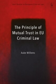 Front cover_The Principle Of Mutual Trust In Eu Criminal Law